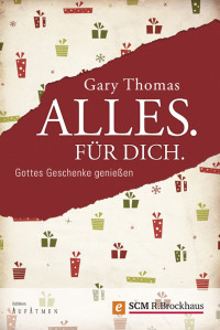 Gary L. Thomas; — Alles. Fr Dich.