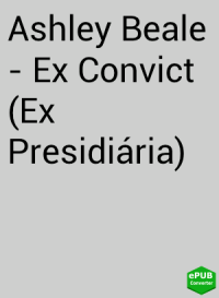 Unknown — Ashley Beale Ex Convict Ex Presidiária