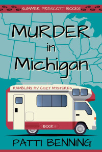 Patti Benning — 1 Murder in Michigan (Rambling RV Cozy Mysteries Book 1)