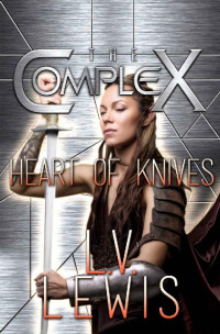 L.V. Lewis — Heart of Knives [CompleX]