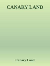 Canary Land — CANARY LAND