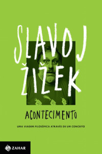 Slavoj Žižek — Acontecimento: Uma viagem filosófica através de um conceito