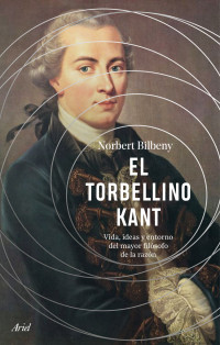 Norbert Bilbeny — El torbellino Kant