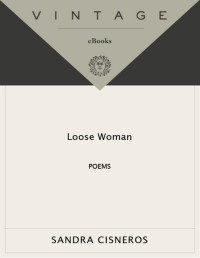 Sandra Cisneros — Loose Woman (Vintage Contemporaries)