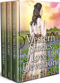 Elaine Shields — Western Stories Of Love And Devotion Collection Box Set