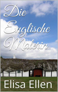 Ellen, Elisa — Die englische Malerin