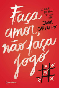 Ique Carvalho — Faça Amor, Não Faça Jogo