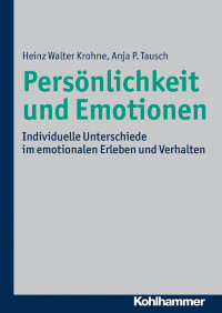 Heinz Walter Krohne;Anja P. Tausch; — Persönlichkeit und Emotionen