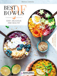 Marlena Izdebska — Best of Bowls: Easy Delicious and Healthy