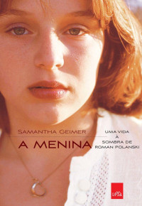 Samantha Geimer — A Menina - Uma vida à sombra de Roman Polanski