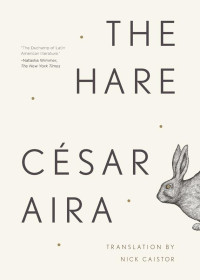 César Aira — The Hare