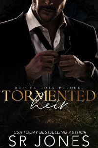 SR Jones & Skye Jones — Tormented Heir: A Bratva Born Prequel