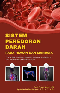 Garib Firman Buaga, S.Pd. & Agnes Herlina Dwi Hadiyanti, S.Si., M.T., M.Sc. — Sistem Peredaran Darah pada Hewan dan Manusia untuk Sekolah Dasar Berbasis Multiple Intelligence dan Pembelajaran Berdifirensiasi