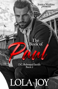 Lola Joy — The Book of Paul: D.C. Rebound Series - Book 2