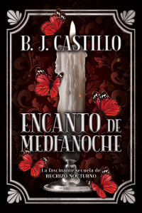 B.J. Castillo — Encanto de Medianoche (Hechizo nocturno nº 2) (Spanish Edition)