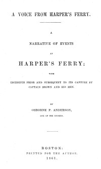 Osborne P. Anderson — A voice from Harper's Ferry; a narrative of events at Harper's Ferry