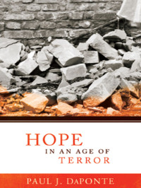 Daponte, Paul J. — Hope in an Age of Terror