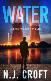 N.J. Croft — Water: A Zack Wilder Thriller (The Fulcrum Book 2)
