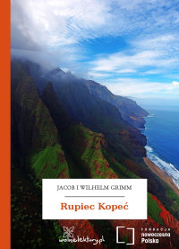 Jacob i Wilhelm Grimm — Rupiec Kopeć