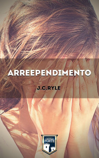 J.C Ryle — Arrependimento