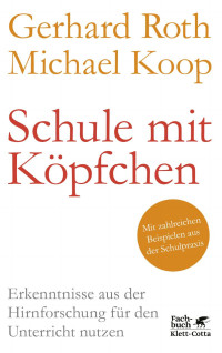 Gerhard Roth und Michael Koop — Schule mit Köpfchen