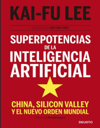Kai-fu Lee — Superpotencias de la inteligencia artificial