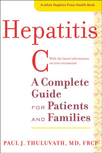 Paul J. Thuluvath, MD, FRCP — Hepatitis C: A Complete Guide for Patients and Families