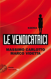Marco Videtta & Massimo Carlotto — Le Vendicatrici. Luz