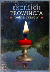 Enerlich Katarzyna — Prowincja Pełna Czarów