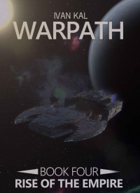 Ivan Kal — Warpath (Rise of the Empire Book 4)