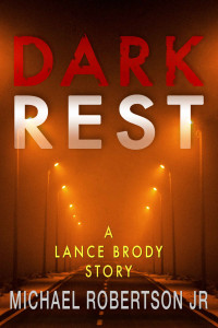Robertson Jr, Michael — Dark Rest: A Lance Brody Story (Book 5.5)