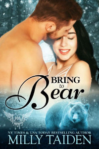 Milly Taiden [Taiden, Milly] — Bring to Bear (Paranormal Dating Agency Book 24)