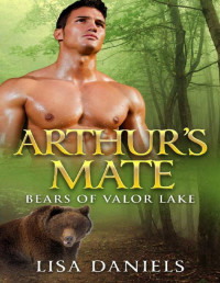 Lisa Daniels [Daniels, Lisa] — Arthur's Mate (Bears of Valor Lake Book 1)