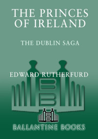 Edward Rutherfurd — The Princes of Ireland