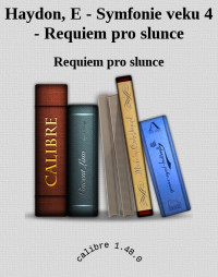 Requiem pro slunce — Haydon, E - Symfonie veku 4 - Requiem pro slunce