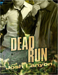 Josh Lanyon — Dead Run