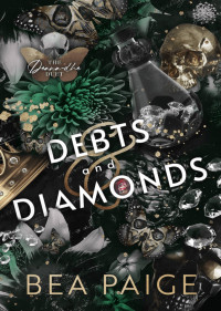 Bea Paige — 01 - Debts and Diamonds