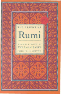 Jalal Al-Din Rumi (Author), Coleman Barks (Author, Translator), John Moyne (Translator) — The essential Rumi