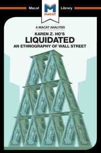 Karen Z. Ho's — Liquidated: An Ethnography of Wall Street