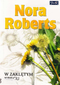 Roberts Nora — W zaklętym kręgu 03