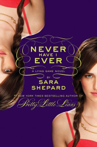 Sara Shepard — Never Have I Ever (The Lying Game #2)
