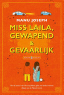 Manu Joseph — Miss Laila, gewapend & gevaarlijk