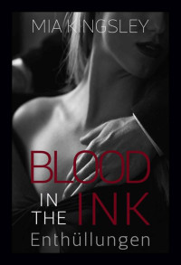 Mia Kingsley [Kingsley, Mia] — Blood in the Ink – Enthüllungen (German Edition)
