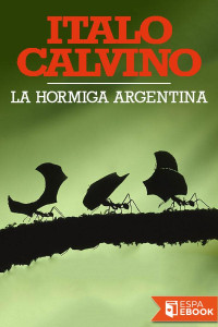 Italo Calvino — La hormiga argentina