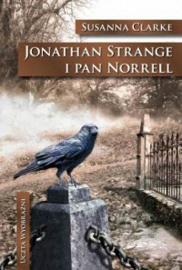 Susanna Clarke — Jonathan Strange i pan Norrell. Tom 1