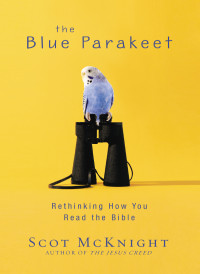 Scot McKnight; — The Blue Parakeet