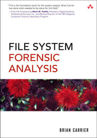 Brian Carrier — File System Forensic Analysis