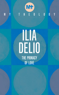 Ilia Delio; — My Theology