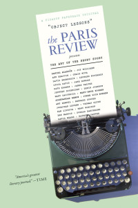 The Paris Review, Lorin Stein, Sadie Stein — Object Lessons: The Paris Review Presents The Art Of The Short Story