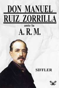 Siffler — Don Manuel Ruiz Zorrilla ante la A.R.M.